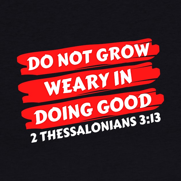 Do Not Grow Weary in Doing Good | Christian Saying by All Things Gospel